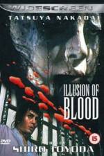 Watch Illusion of Blood Nowvideo