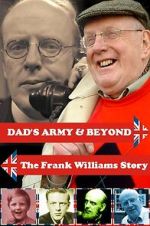 Watch \'Dad\'s Army\' & Beyond: The Frank Williams Story Nowvideo