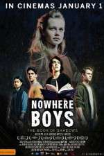 Watch Nowhere Boys: The Book of Shadows Nowvideo