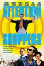 Watch Attention Shoppers Nowvideo
