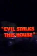 Watch Evil Stalks This House Nowvideo