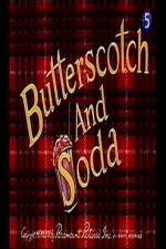 Watch Butterscotch and Soda Nowvideo