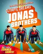 Watch Olympic Dreams Featuring Jonas Brothers (TV Special 2021) Nowvideo