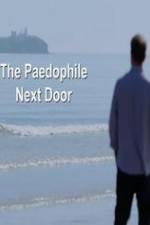 Watch The Paedophile Next Door Nowvideo