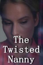 Watch The Twisted Nanny Nowvideo