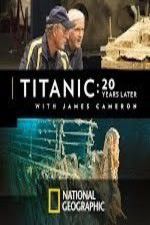 Watch Titanic: 20 Years Later with James Cameron Nowvideo