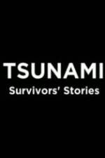 Watch Tsunami: Survivors' Stories Nowvideo