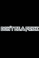 Watch Don't Be a Prick Nowvideo