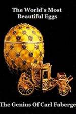 Watch The Worlds Most Beautiful Eggs - The Genius Of Carl Faberge Nowvideo