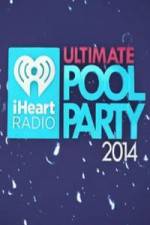 Watch iHeartRadio Ultimate Pool Party Nowvideo