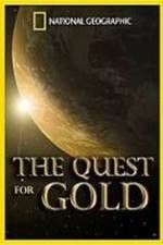 Watch National Geographic: The Quest for Gold Nowvideo