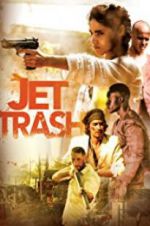 Watch Jet Trash Nowvideo