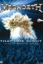 Watch Megadeth That One Night - Live in Buenos Aires Nowvideo