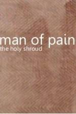 Watch Man of Pain - The Holy Shroud Nowvideo