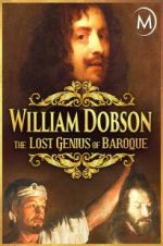 Watch William Dobson, the Lost Genius of Baroque Nowvideo