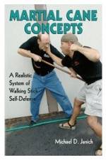 Watch Martial Cane Concepts- A Realistic System of Walking Stick Self Defense Nowvideo