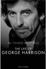 Watch All Things Must Pass The Life and Times Of George Harrison Nowvideo