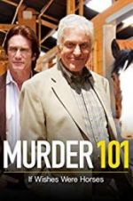 Watch Murder 101: If Wishes Were Horses Nowvideo