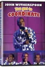 Watch John Witherspoon You Got to Coordinate Nowvideo