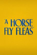 Watch A Horse Fly Fleas (Short 1947) Nowvideo