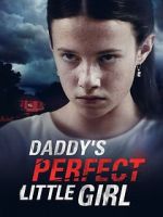 Watch Daddy\'s Perfect Little Girl Nowvideo