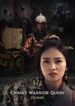 Watch China\'s Warrior Queen - Fu Hao (TV Special 2022) Nowvideo