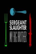 Watch Sergeant Slaughter My Big Brother Nowvideo