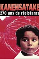 Watch Kanehsatake: 270 Years of Resistance Nowvideo