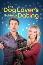 Watch The Dog Lover's Guide to Dating Nowvideo