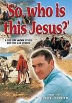 Watch So, Who Is This Jesus? Nowvideo