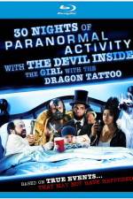 Watch 30 Nights of Paranormal Activity with the Devil Inside the Girl with the Dragon Tattoo Nowvideo