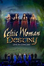 Watch Celtic Woman: Destiny Nowvideo