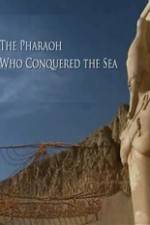 Watch The Pharaoh Who Conquered the Sea Nowvideo