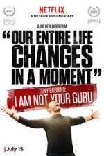 Watch Tony Robbins: I Am Not Your Guru Nowvideo