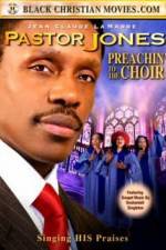 Watch Pastor Jones: Preachin' to the Choir Nowvideo