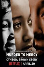 Watch Murder to Mercy: The Cyntoia Brown Story Nowvideo