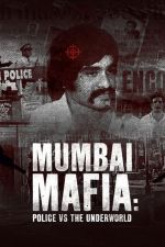 Watch Mumbai Mafia: Police vs the Underworld Nowvideo