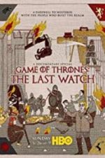Watch Game of Thrones: The Last Watch Nowvideo
