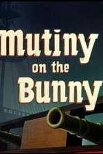Watch Mutiny on the Bunny Nowvideo