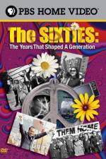 Watch The Sixties The Years That Shaped a Generation Nowvideo