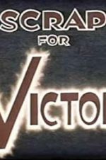 Watch Scrap for Victory Nowvideo