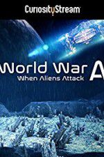 Watch World War A Aliens Invade Earth Nowvideo