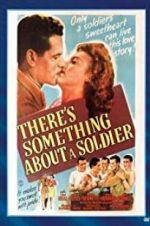 Watch There\'s Something About a Soldier Nowvideo