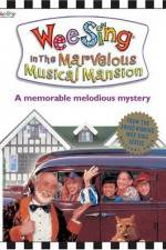 Watch Wee Sing in the Marvelous Musical Mansion Nowvideo