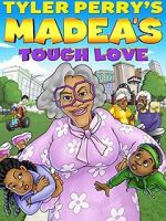Watch Madea\'s Tough Love Nowvideo