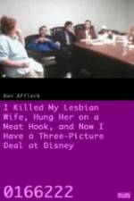 Watch I Killed My Lesbian Wife, Hung Her on a Meat Hook, and Now I Have a Three-Picture Deal at Disney Cast Nowvideo
