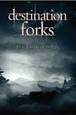 Watch Destination Forks The Real World of Twilight Nowvideo