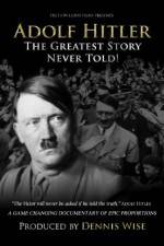 Watch Adolf Hitler: The Greatest Story Never Told Nowvideo
