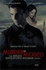 Watch Murder in Mexico: The Bruce Beresford-Redman Story Nowvideo