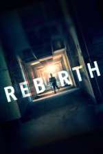 Watch Rebirth Nowvideo